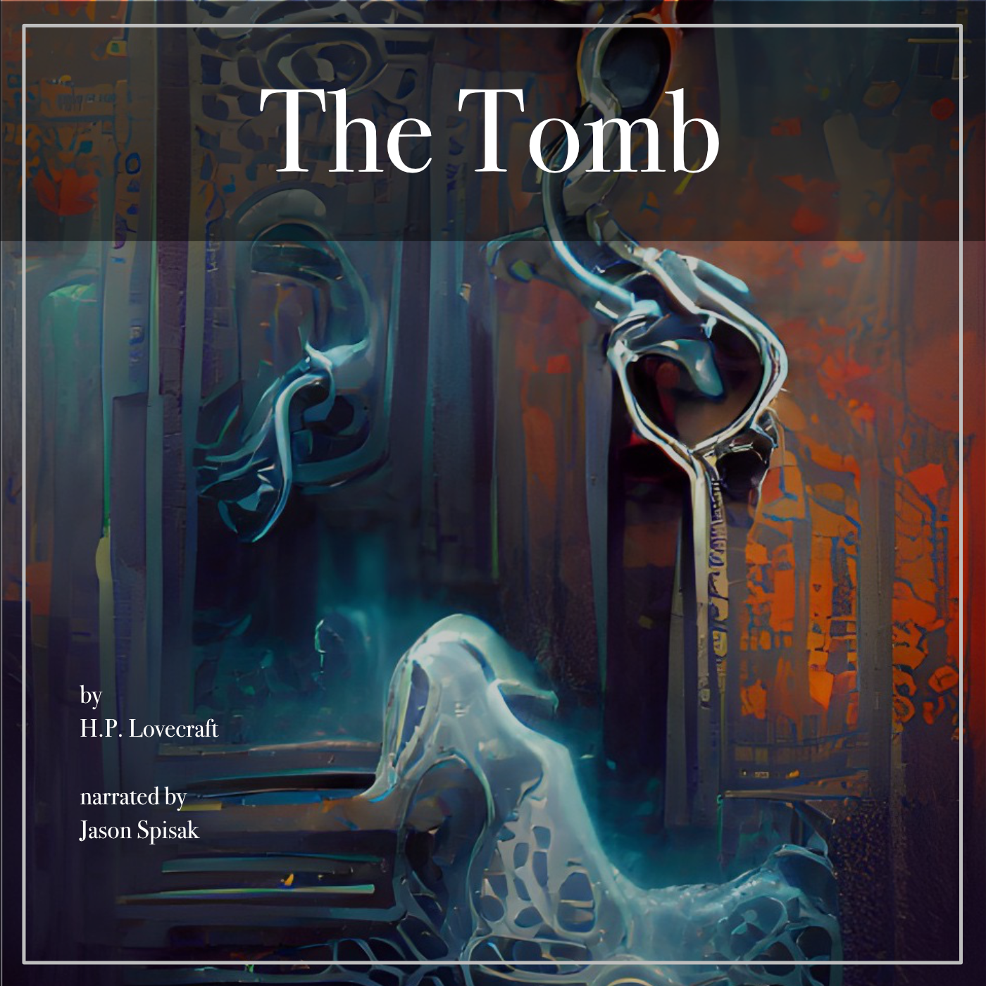 The Tomb, by H.P. Lovecraft, Narrated by Jason Spisak